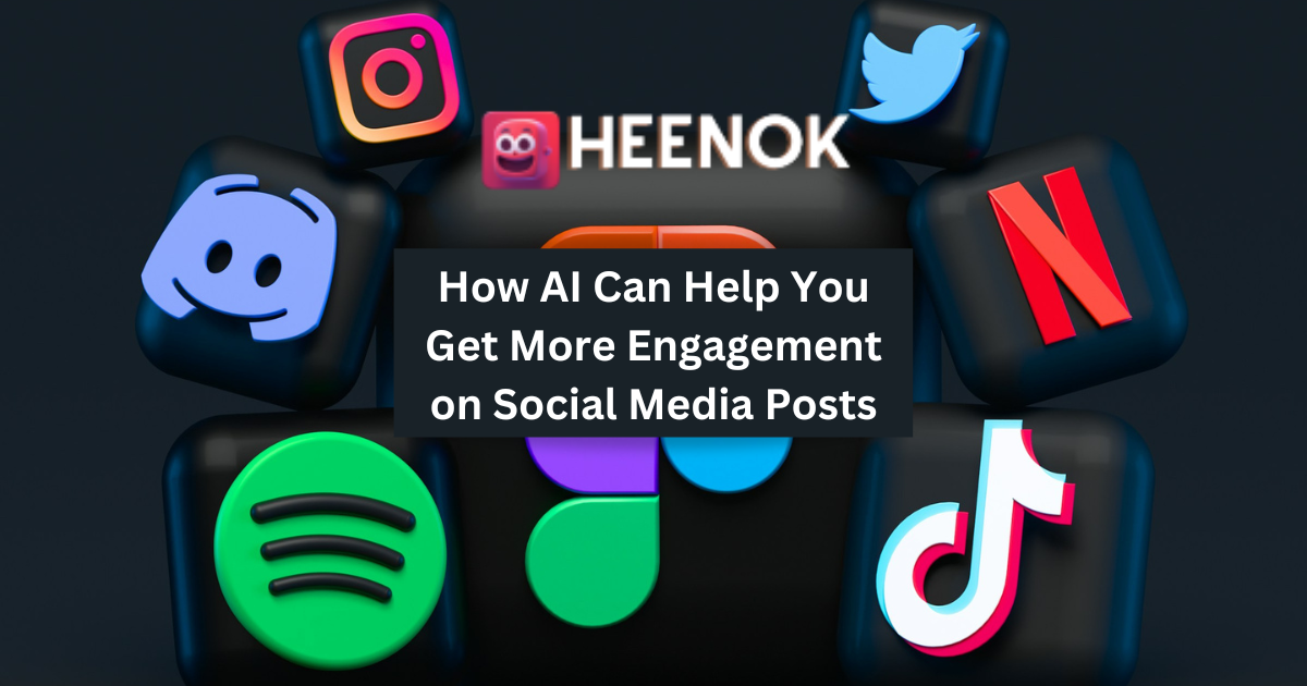 How AI Can Help You Get More Engagement on Social Media Posts